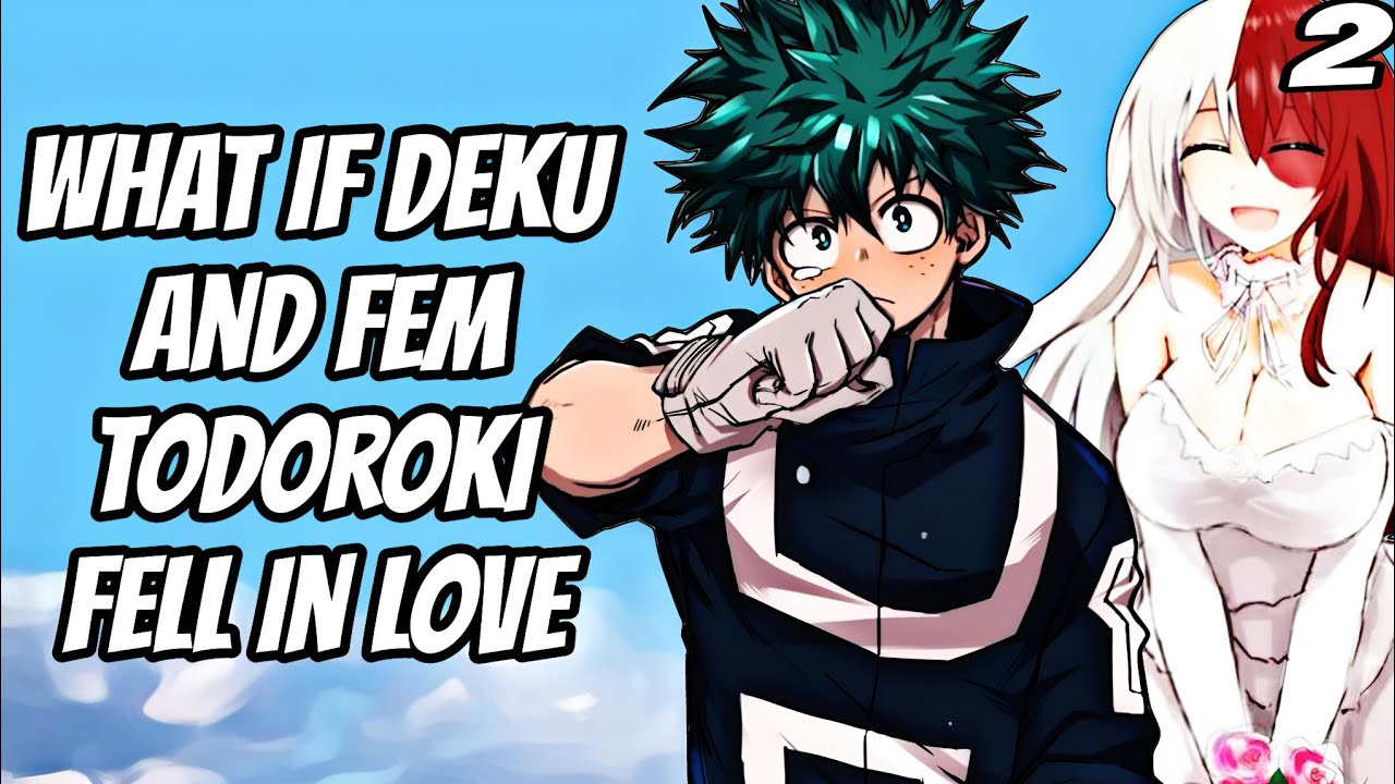 What if deku and fem todoroki fell in love | Deku x Fem todoroki  | Part 2