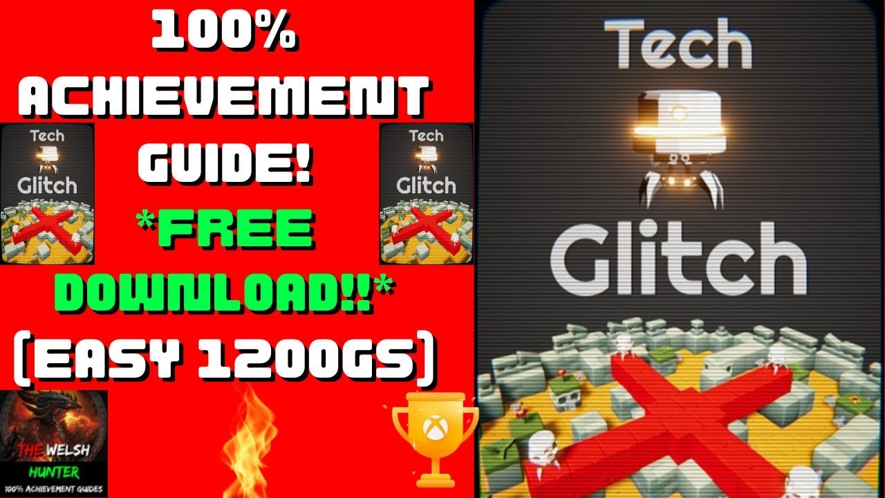 Tech Glitch - 100% Achievement Guide! FREE Download! *EASY Completion*