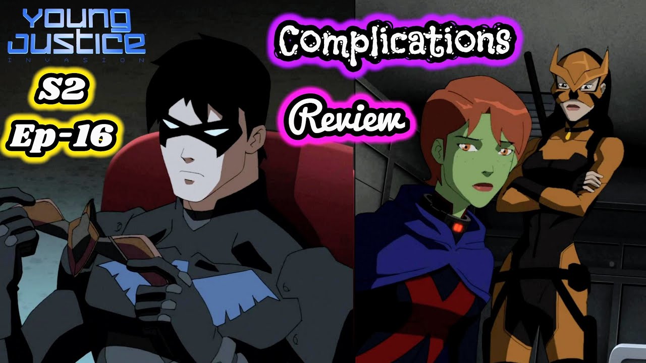 Young Justice Invasion Season 2 Episode 16 Review Complications