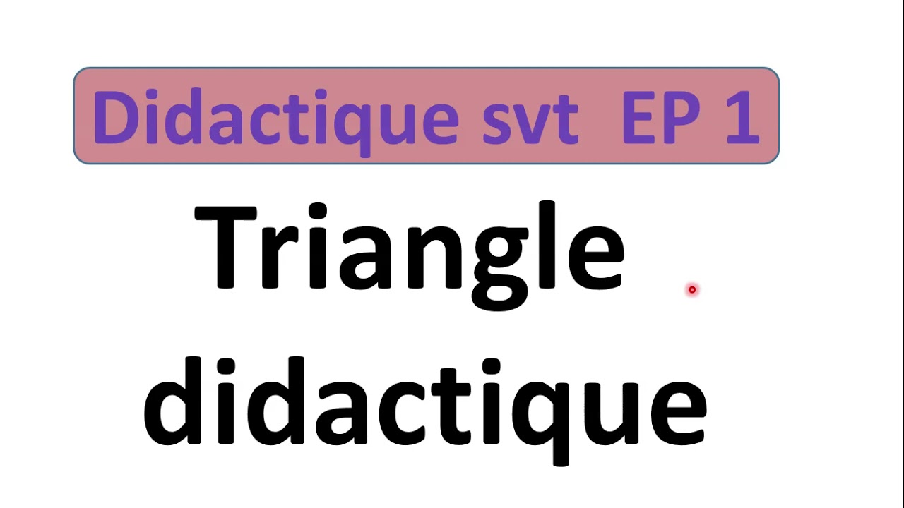 didactique svt ep1 : triangle didactique المثلث الديداكتيكي