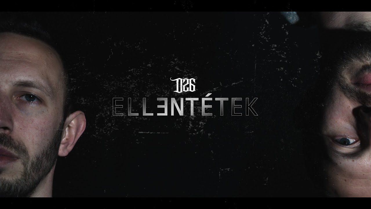 D26 - ELLENTÉTEK (MUSIC VIDEO)