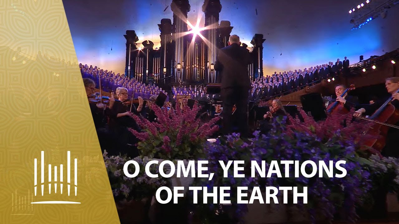 O Come, Ye Nations of the Earth | The Tabernacle Choir
