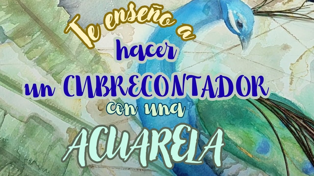 Hacemos un CUBRECONTADOR con una acuarela 