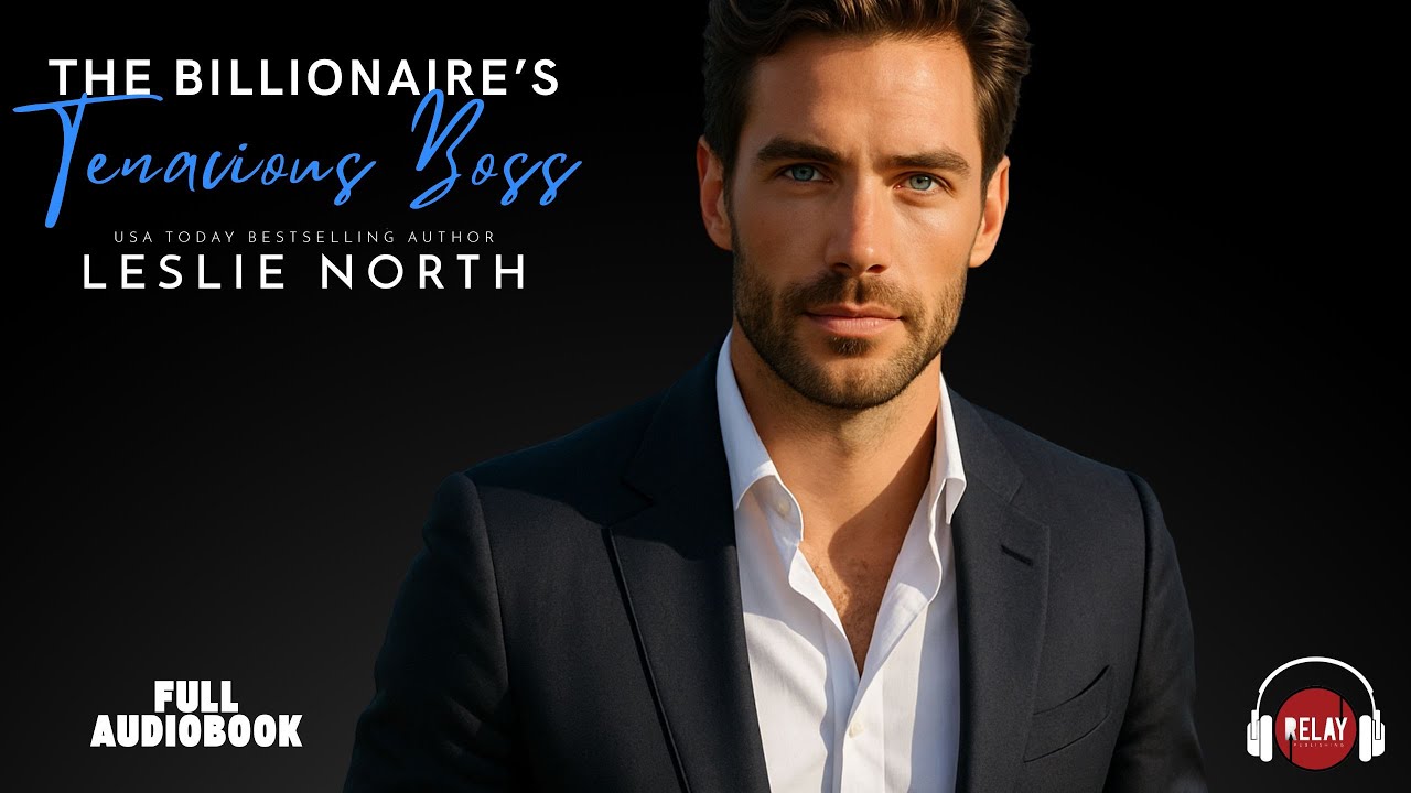 Sizzling Billionaire Boss Romance: The Billionaire’s Tenacious Boss by Leslie North - Full Audiobook