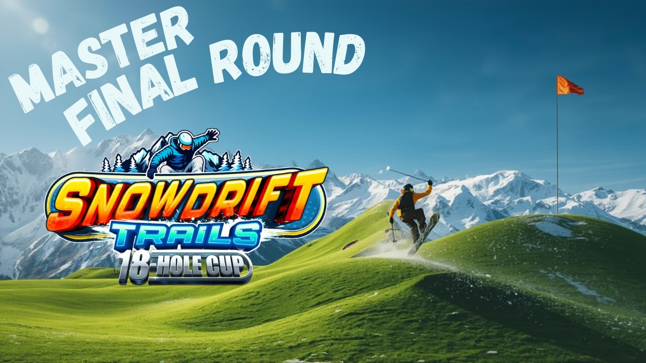 Snowdrift Trails Final Round!