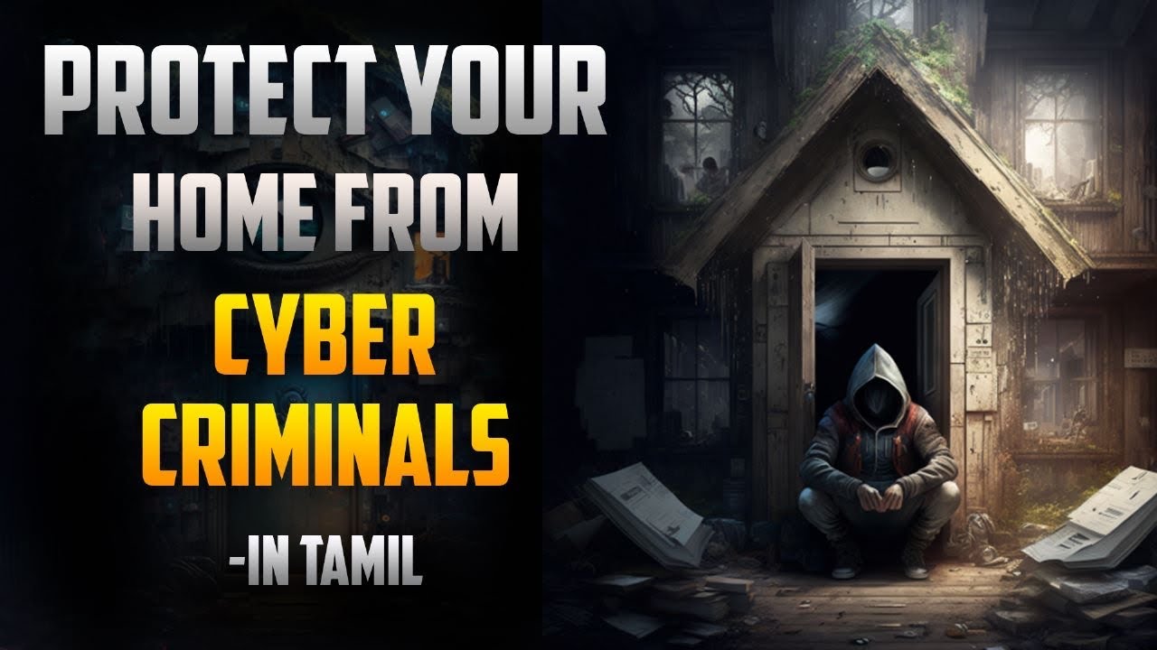 Protect Your home from cyber criminals | Cyber Voyage | In Tamil