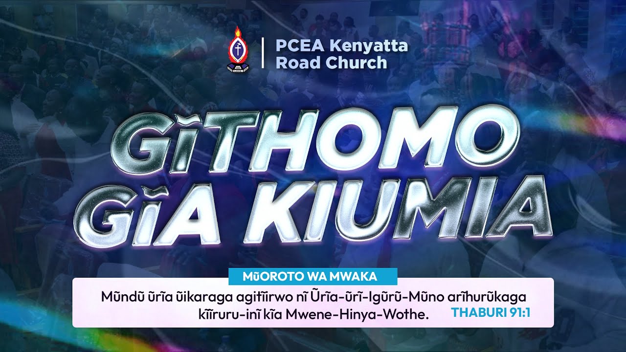 KIKUYU SERVICE | PCEA KENYATTA ROAD CHURCH