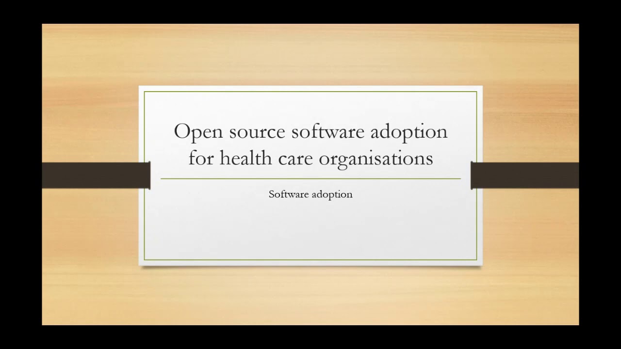 Opensource Software adoption for healthcare