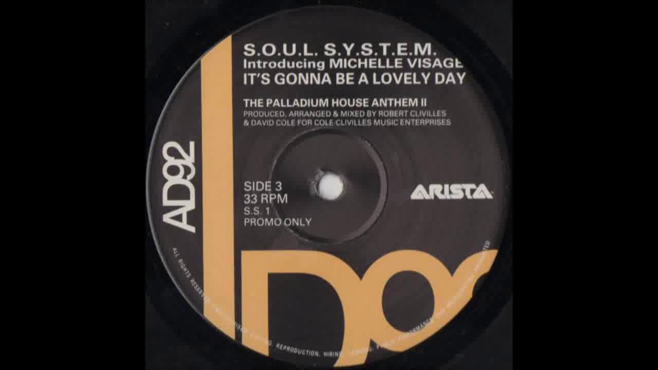 (1992) The S.O.U.L. S.Y.S.T.E.M. - It's Gonna Be A Lovely Day [ Palladium House Anthem II Mix]