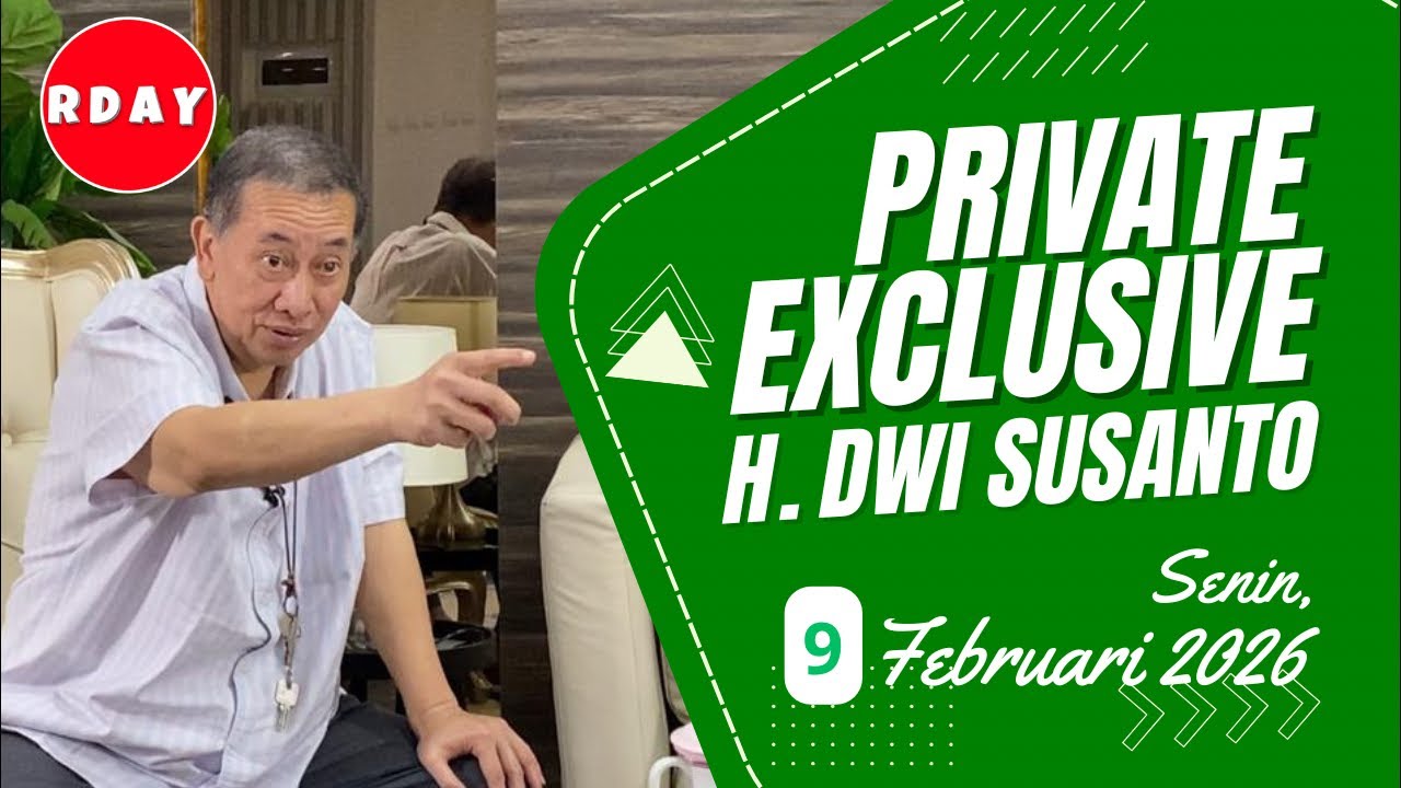 RDAY LIVESTREAMING PRIVATE EXCLUSIVE H DWI SUSANTO || SENIN 9 FEBRUARI 2026