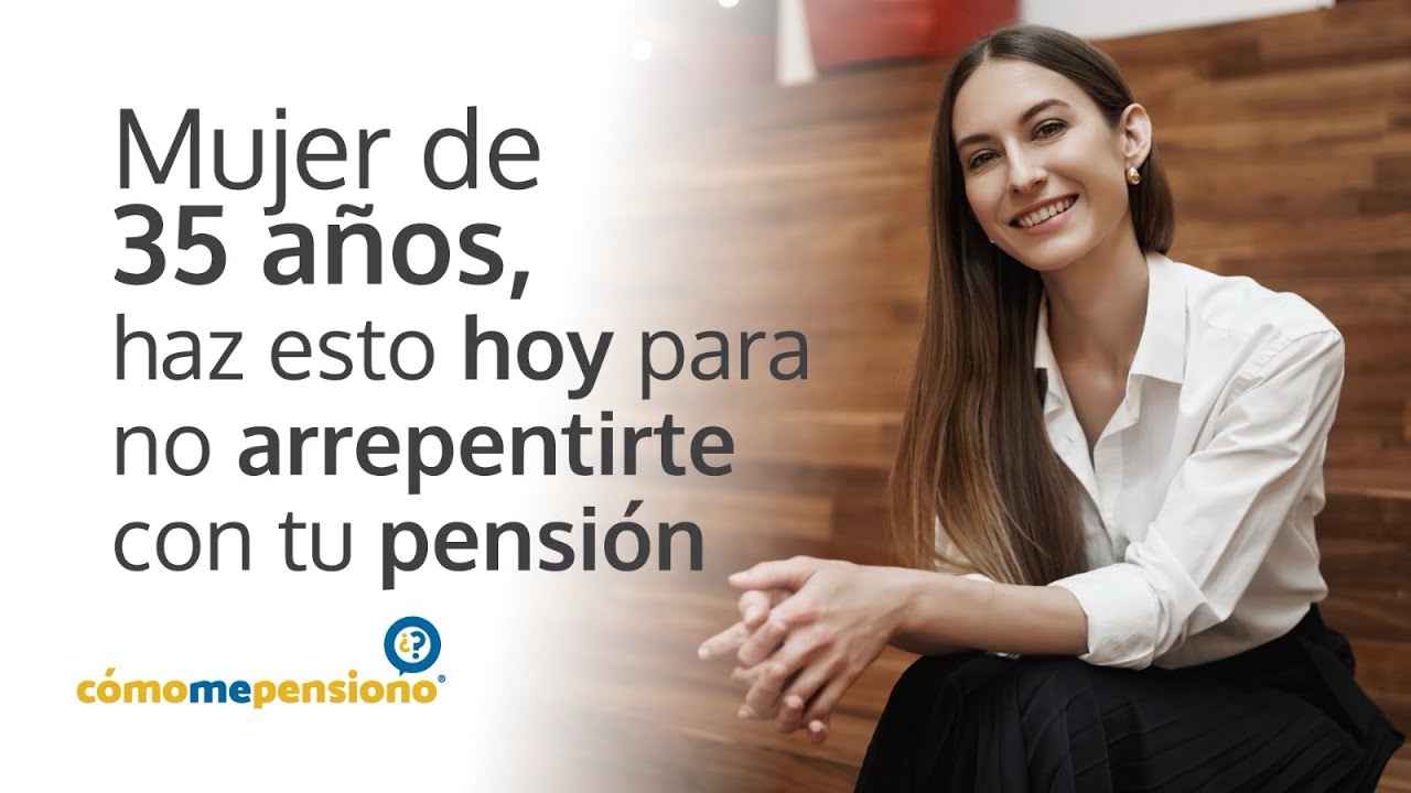 Mujer de 35 años: haz esto hoy para no arrepentirte con tu pensión 
