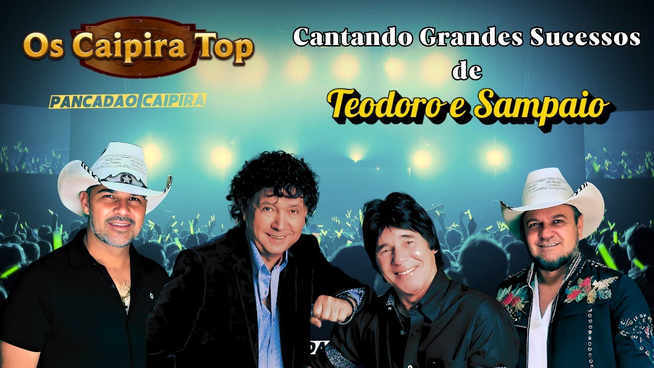 SELEÇÃO -Sucessos de TEODORO E SAMPAIO com OS CAIPIRA TOP (2024) #pancadãocaipira #oscaipiratop2024