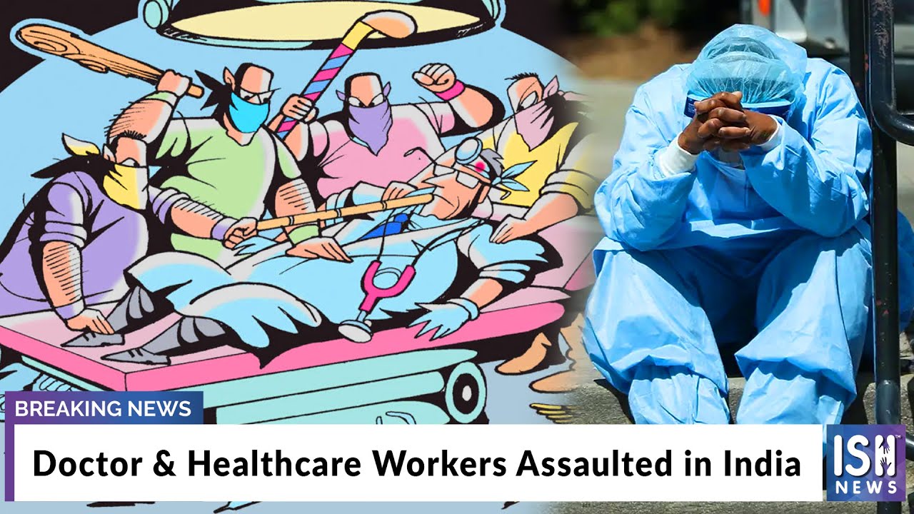 Doctor & Healthcare Workers Assaulted in India