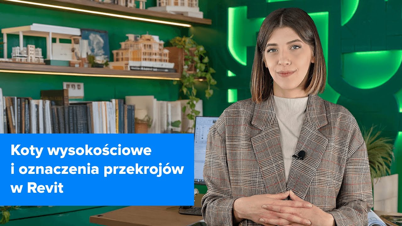 Revit - tworzenie dokumentacji technicznej | Koty wysokościowe i przekroje | ▶strefakursow.pl◀