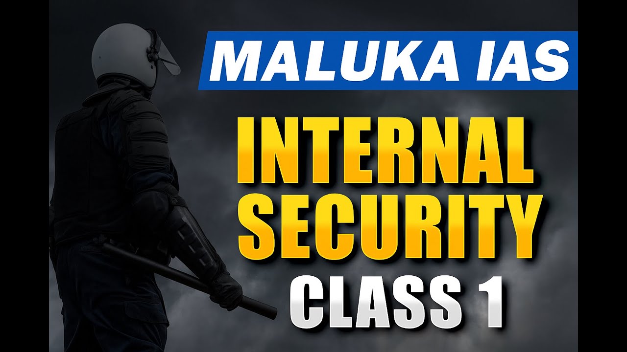 UPSC GS Paper 3 Internal Security | Lecture 1 | Maluka IAS Series