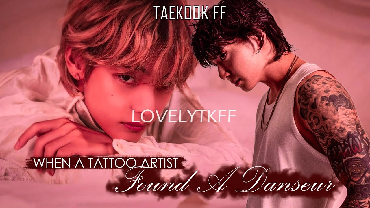 when a tattoo artist found a danseur taekook oneshot top jk #taekookff #vkook #taekook