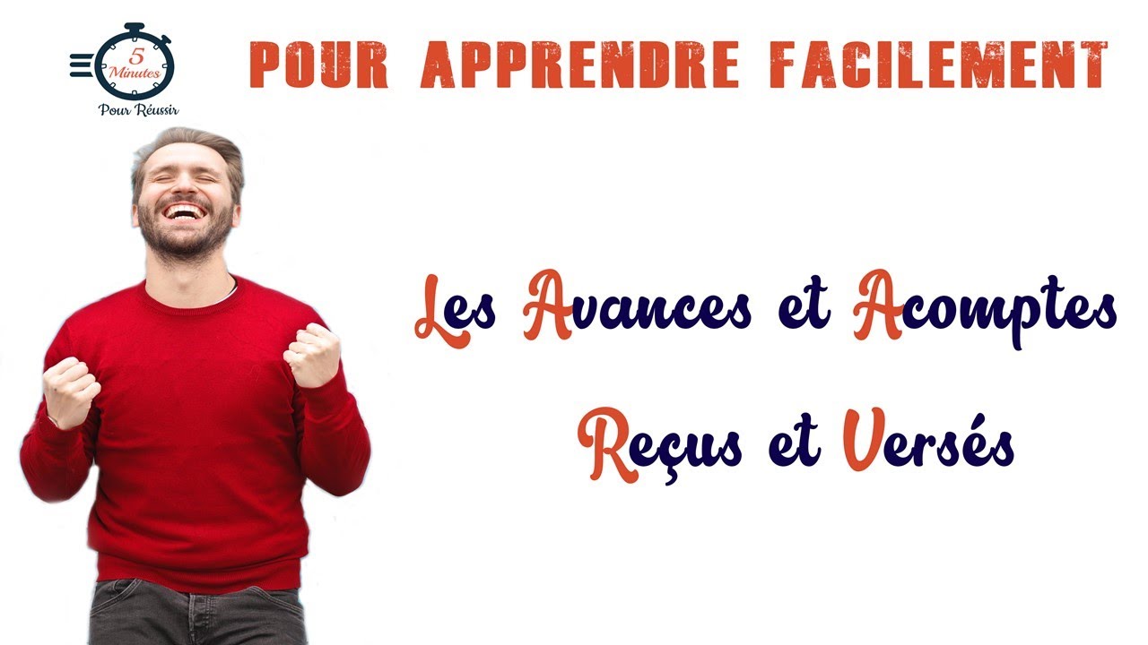 Les Avances et Acomptes Re&ccedil;us et Vers&eacute;s