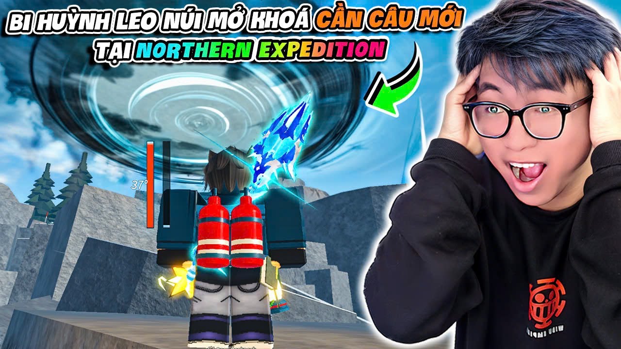 BI HUỲNH KHÁM PHÁ ĐỈNH NÚI PHÍA BẮC MỚI MUA TẤT CẢ SKIN VÀ THUYỀN TRONG FISCH