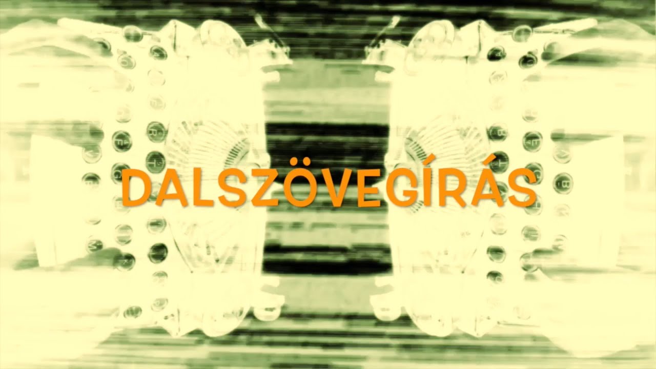 DALSZÖVEGÍRÁS ÓRÁK 1.
