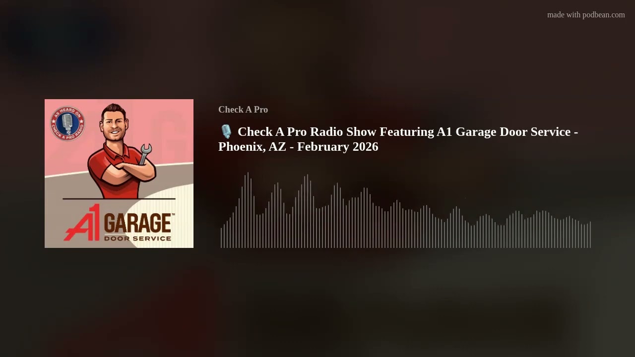 🎙️ Check A Pro Radio Show Featuring A1 Garage Door Service - Phoenix, AZ - February 2026