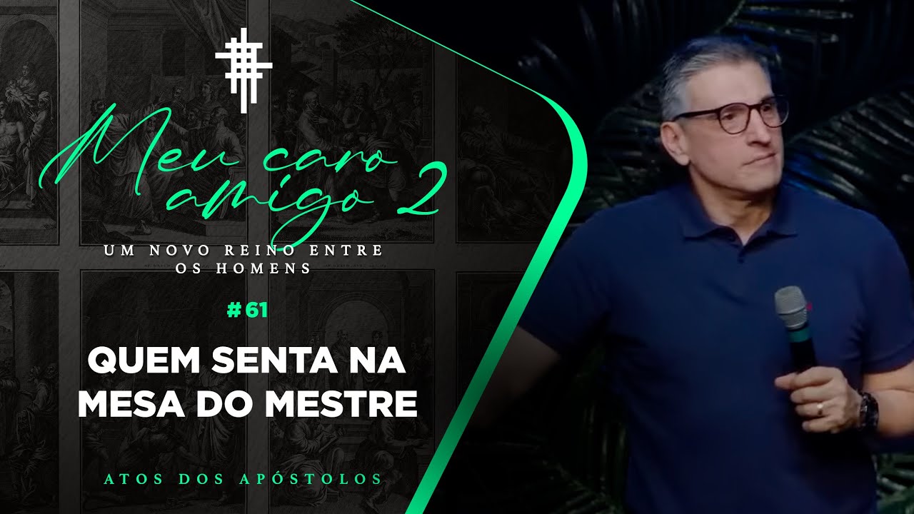 #61 - Quem senta na mesa do Mestre? - Zé Bruno - Meu Caro Amigo 2