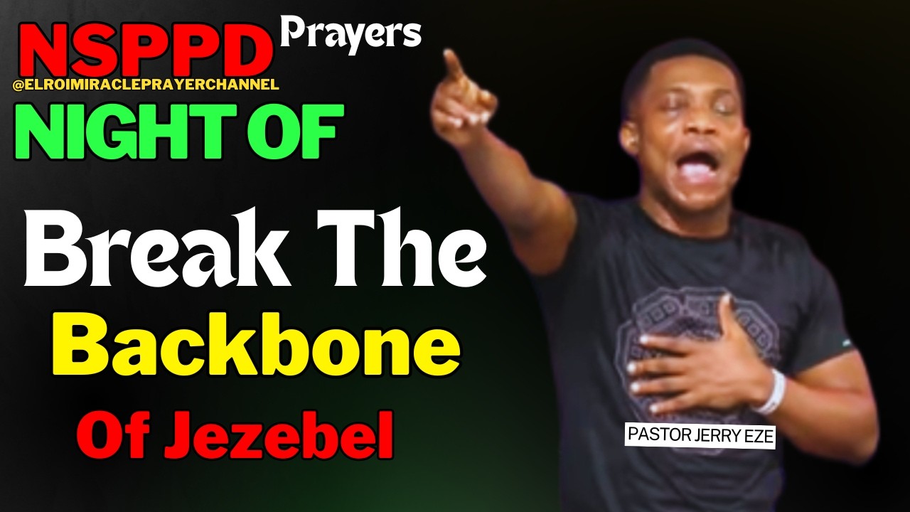 NIGHT OF BREAK THE BACKBONE OF JEZEBEL || PASTOR JERRY EZE || 13TH MARCH 2026 #NSPPD