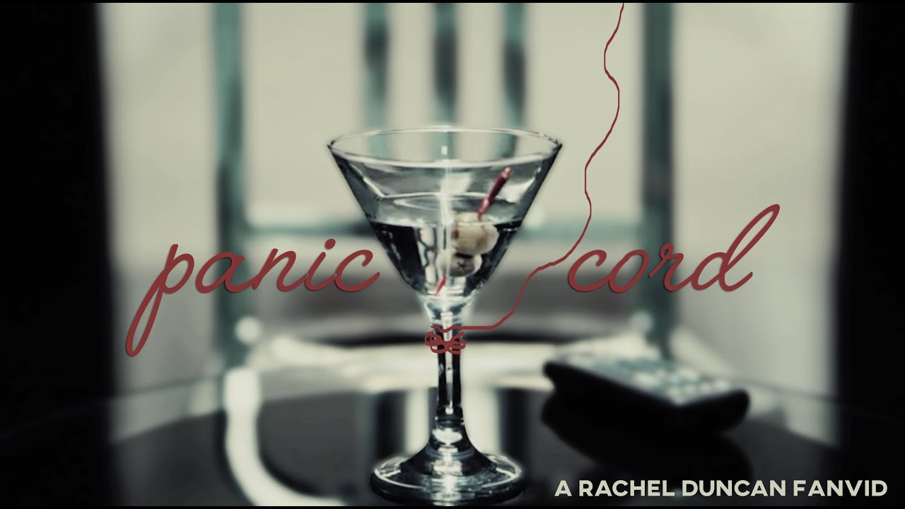 Panic Cord | A Rachel Duncan fanvid