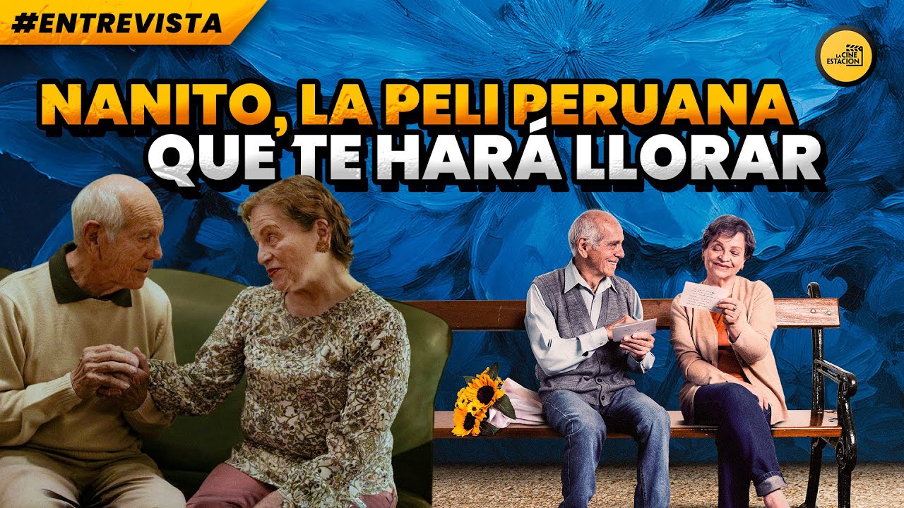 Hablan los protagonistas de NANITO, película sobre el amor y la vejez | Entrevista | AREQUIPA