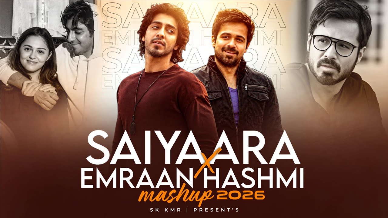 Saiyaara X Emraan Hashmi Mashup | Faheem Abdullah | KK | Bollywood Songs | Sk Kmr