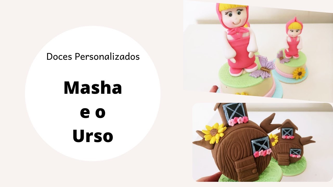 Doces Personalizado MASHA E O URSO - Parte 1 - Pasta Americana - Confeitaria da Brenda