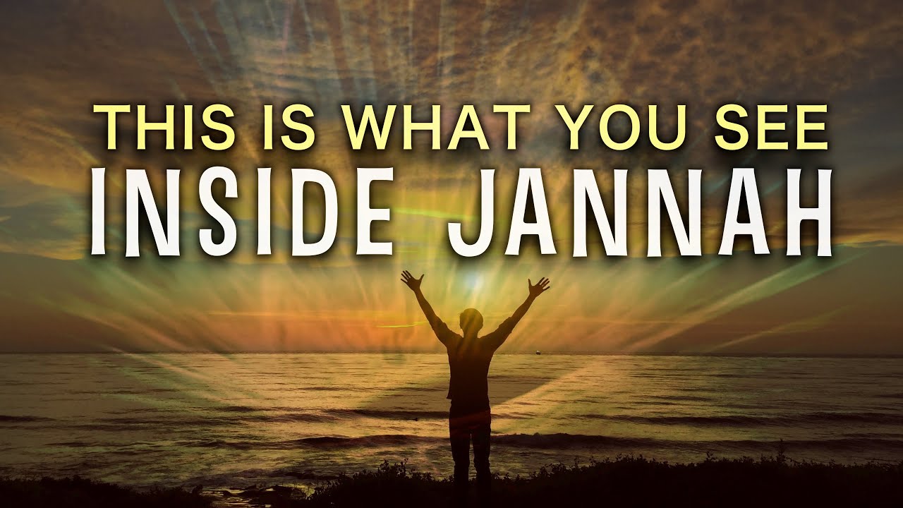 THIS IS THE FIRST THING YOU SEE IN JANNAH