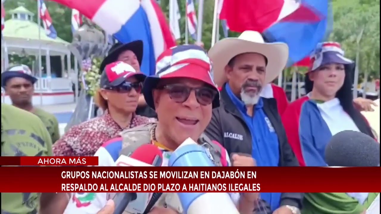Grupos nacionales se movilizan en Dajabón en respaldo a alcalde dio plazo a haitianos ilegales
