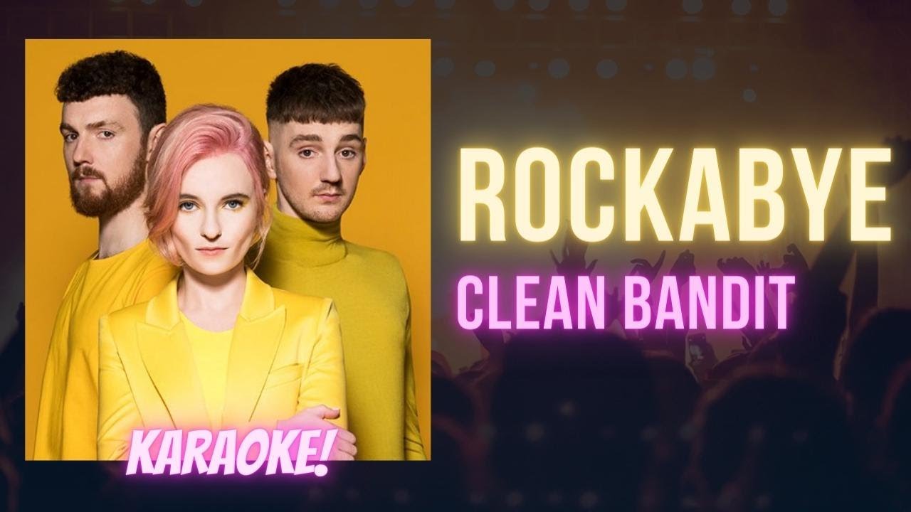 Rockabye - Clean Bandit (Karaoke Songs With Lyrics - Original Key)