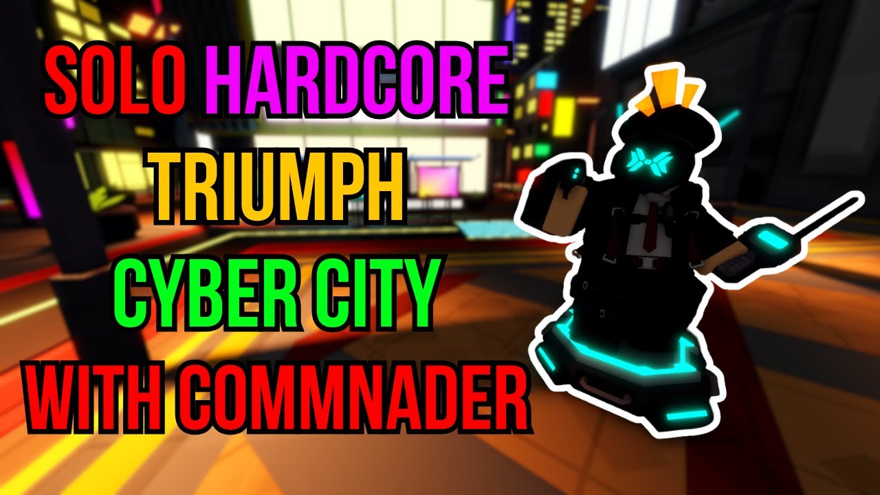 (NO SWARMER) SOLO HARDCORE TRIUMPH ON CYBER CITY FOR PHANTOM COMMANDER QUEST | Roblox TDS