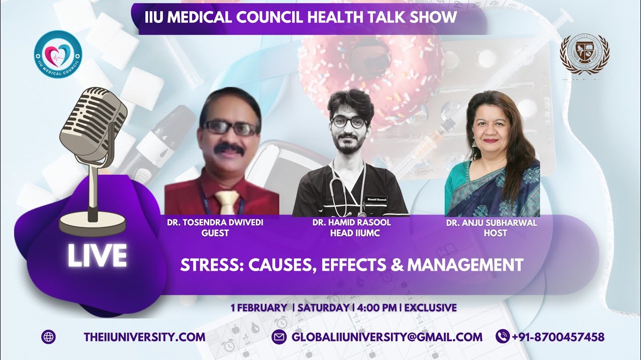 Stress: Causes, Effects And Management With Prof. Dr. Tosendra Dwivedi By IIUMC Health Talk Show.