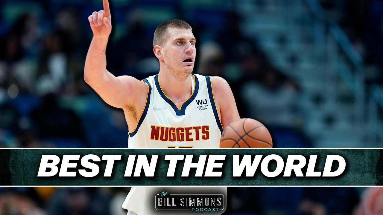 Nikola Jokic Proved He’s the Best Player in the NBA | The Bill Simmons Podcast