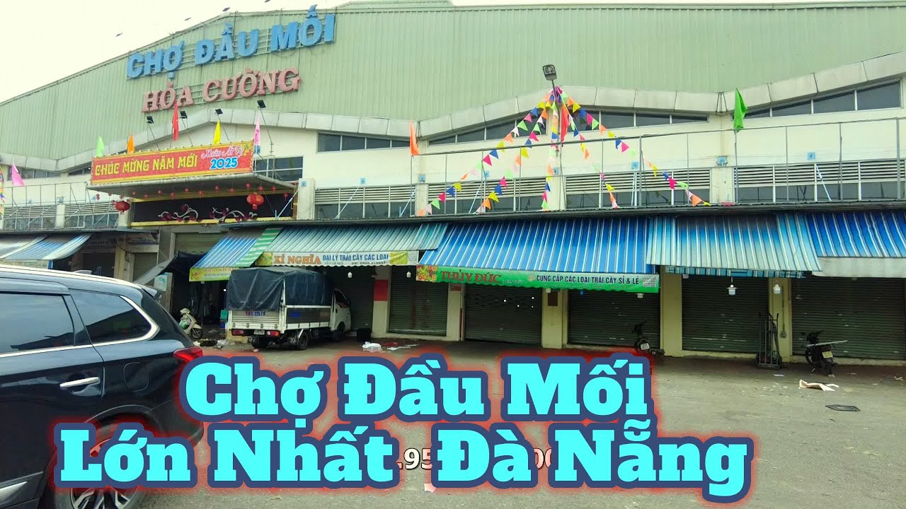 Chợ Đầu Mối - Chợ Hàng Sỉ và lẻ Lớn Nhất - Đà Nẵng