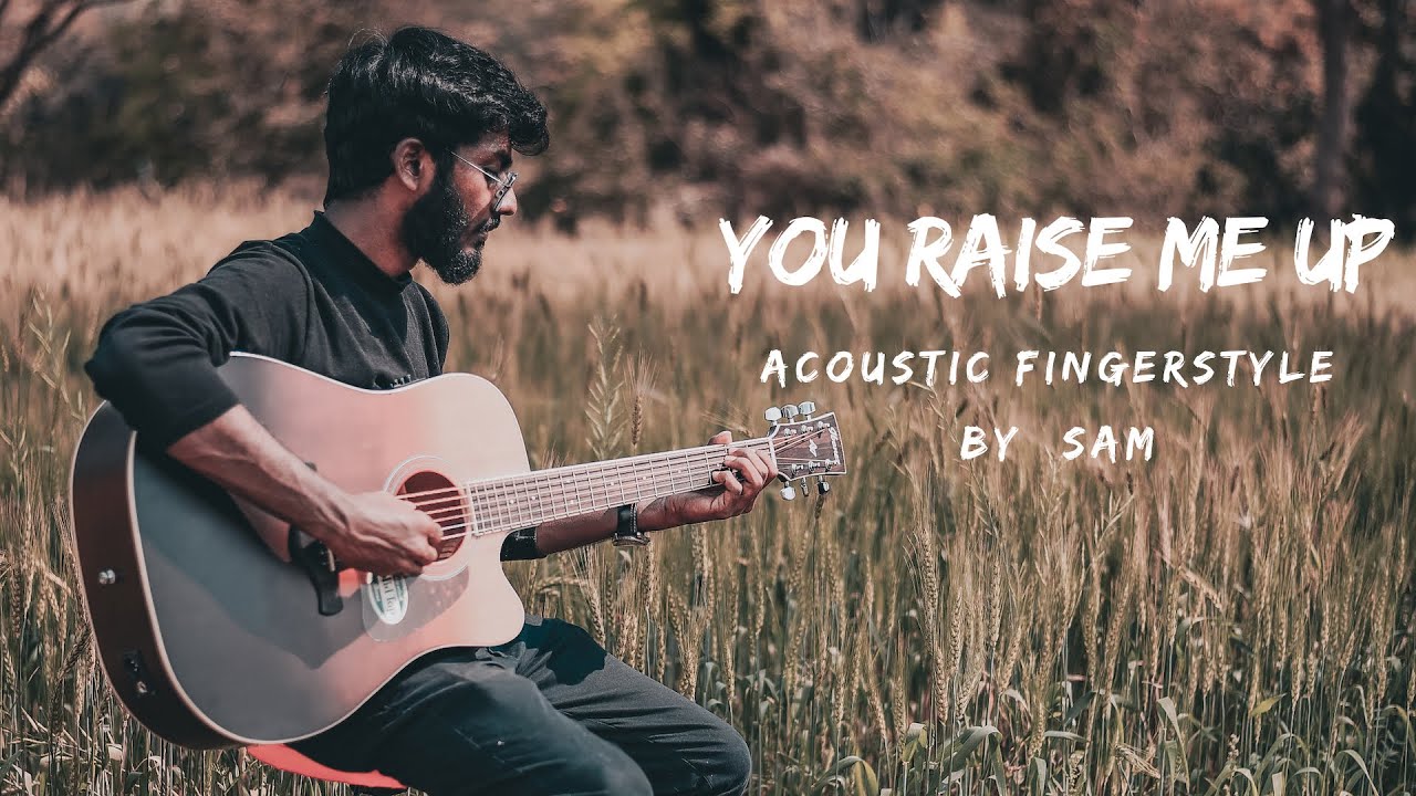 YOU RAISE ME UP | Solo Fingerstyle Guitar Cover by Sam