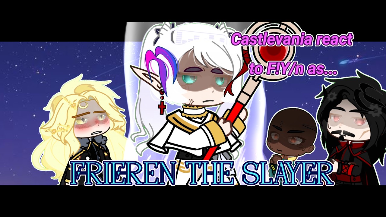 Castlevania react to F!Y/n as... Frieren The Slayer / 2x / Rushed/Cringe/ 🇧🇷/🇺🇸 /