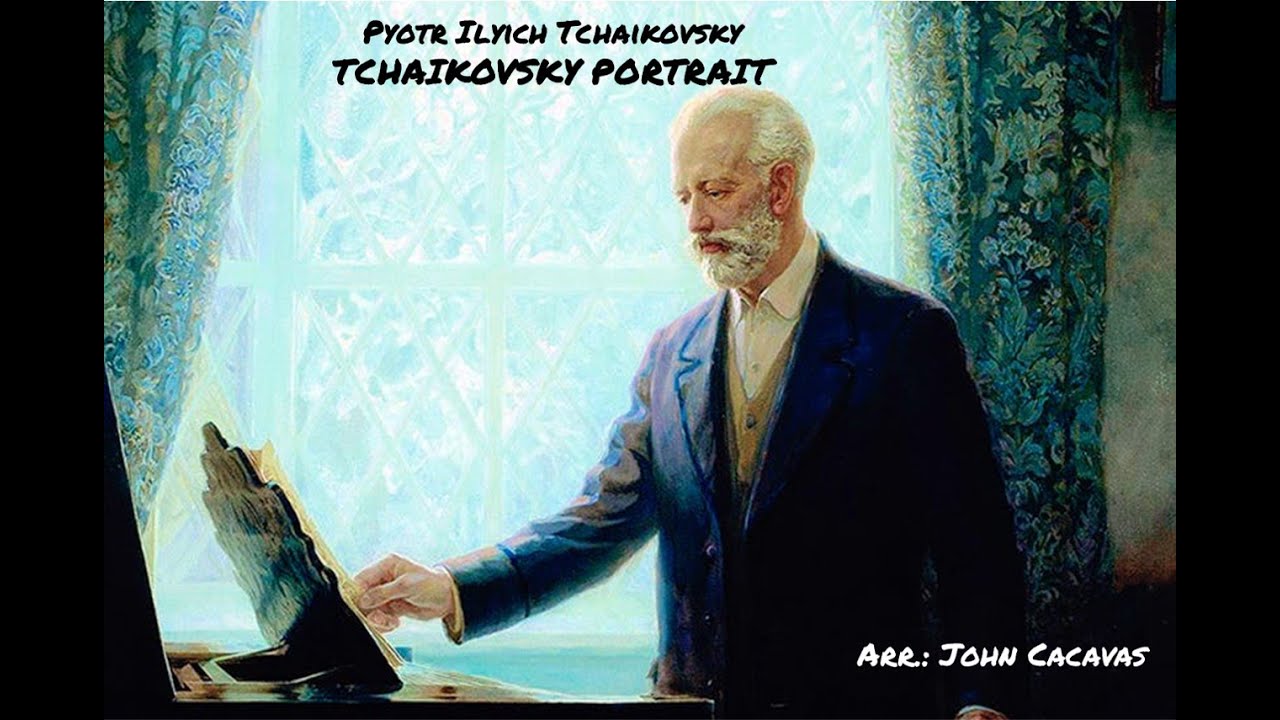 Tchaikovsky , A Tchaikovsky Portrait - arr.  John Cacavas (A*)