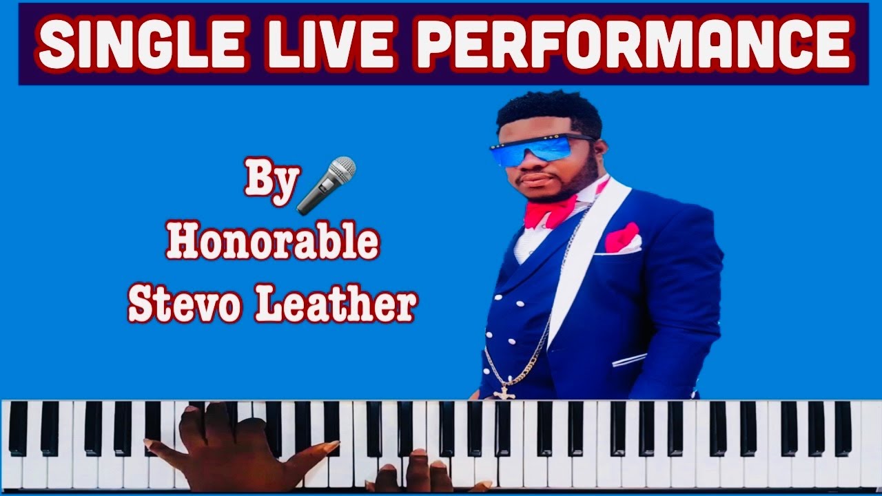 🎤SINGLE LIVE PERFORMANCE🎤👉🏻 By: HONORABLE STEPHEN 🔥🔥🎹