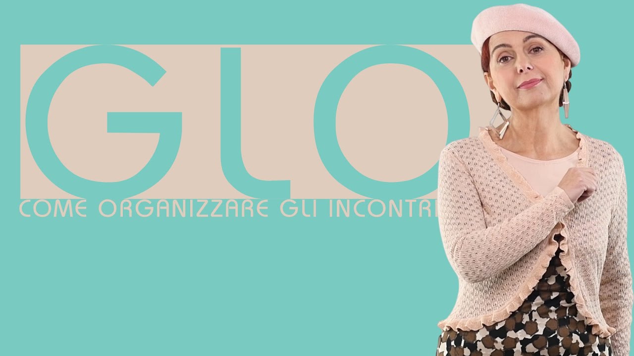 Come si organizzano gli incontri del GLO?
