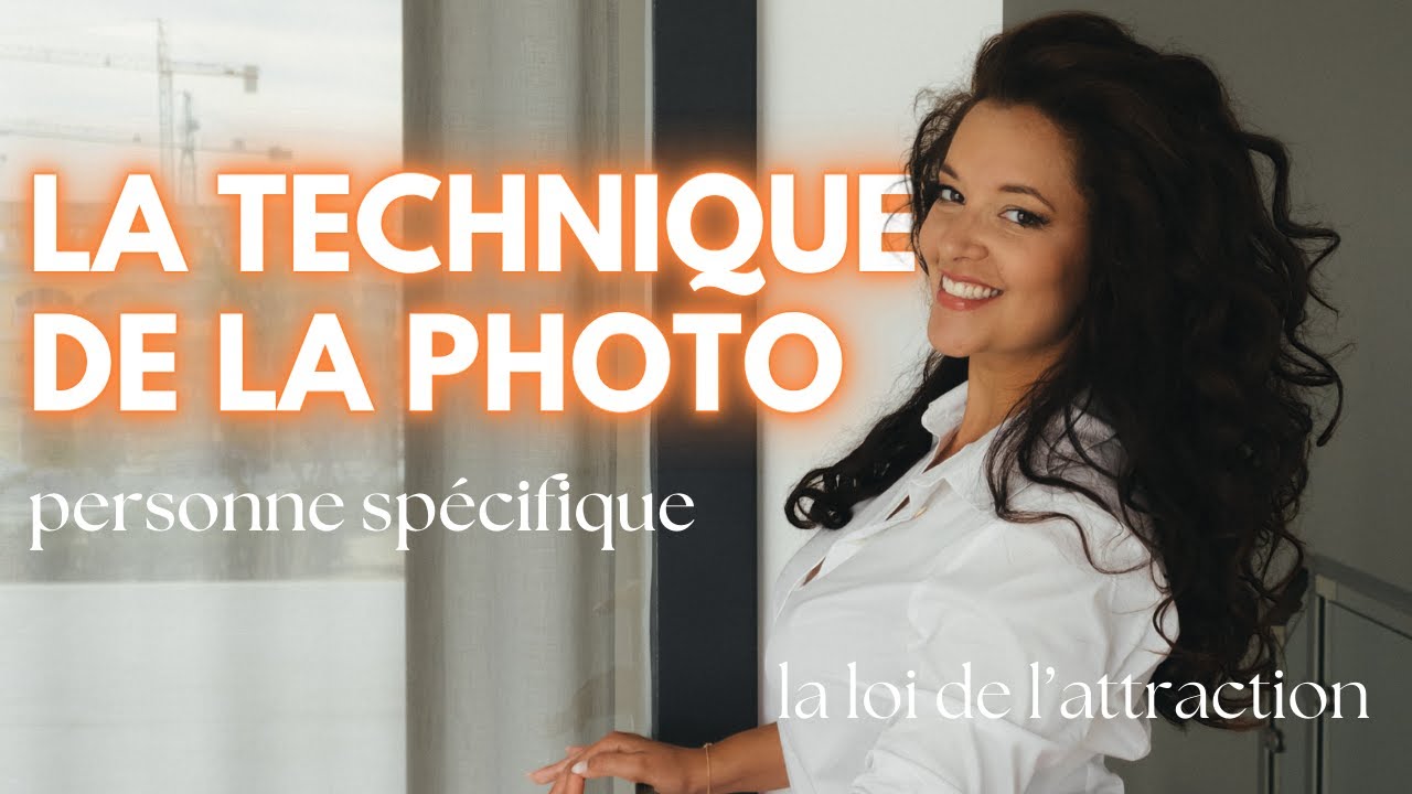Manifester une personne spécifique : technique #25 - la technique de la photo-la loi de l'attraction
