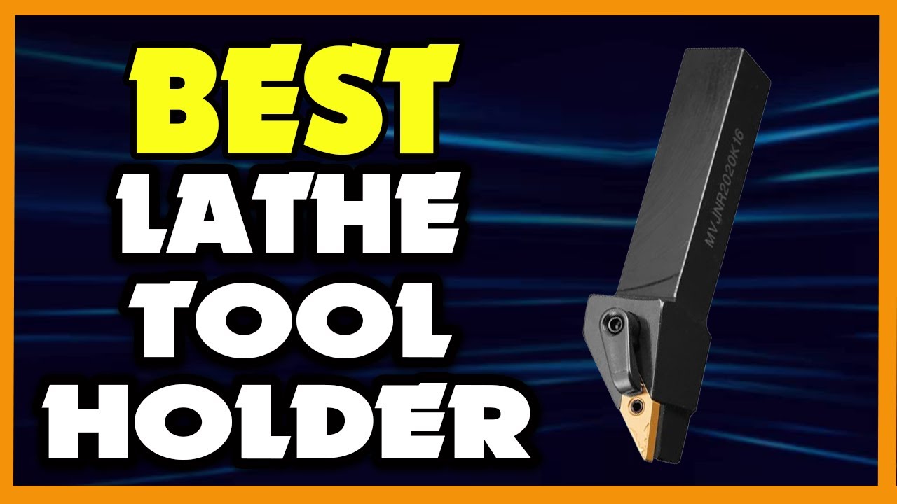 Top 5 Best Lathe Tool Holder in 2025
