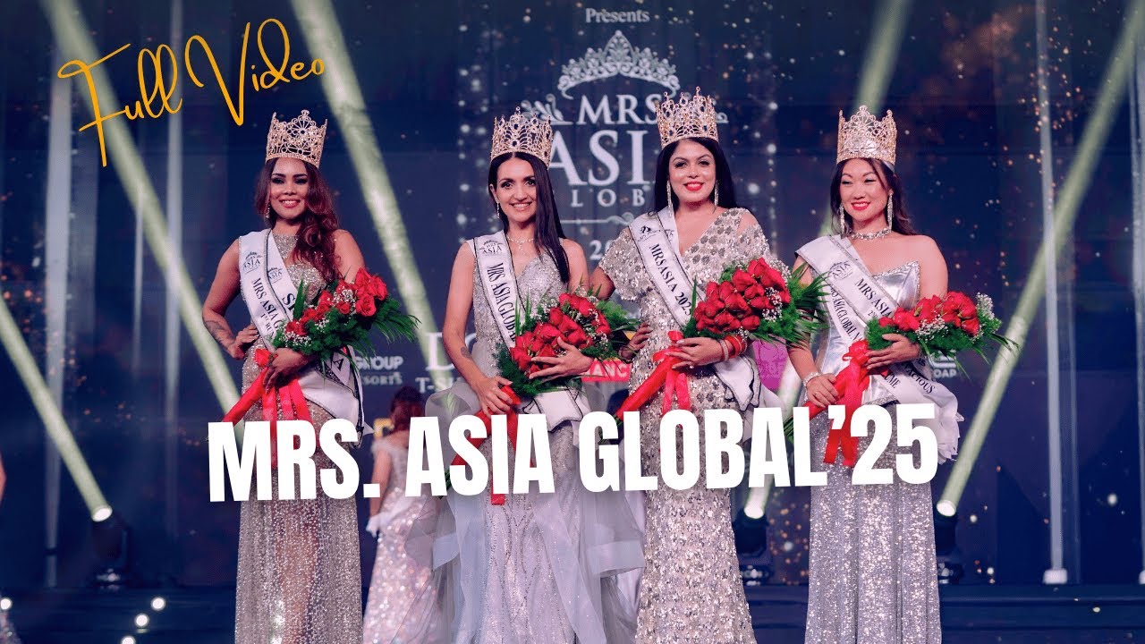 Mrs Asia Global '25 | The Full video