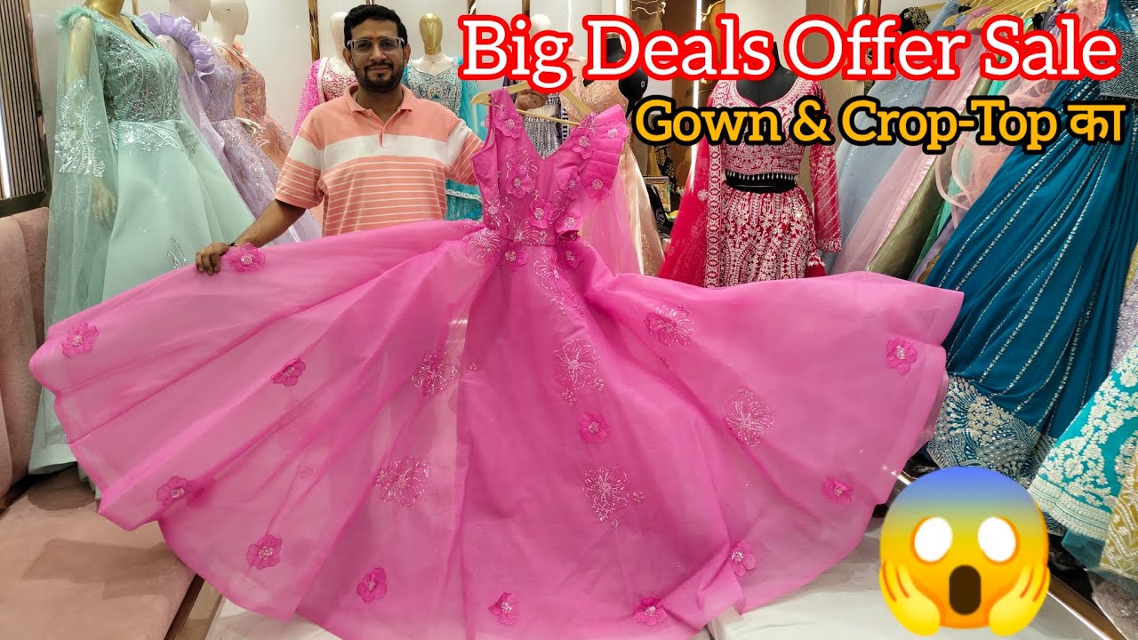 Cheapest Designer Gown & Crop-Top Lehenga Market In Gandhi Nagar | Latest Designer Ball Gown & Dress