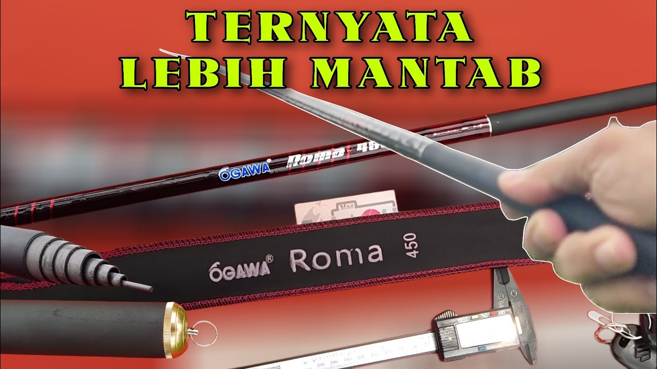 LANGSUNG CO MURAH DAN KAKU ‼️ REVIEW LENGKAP JORAN PANCING TEGEK OGAWA ROMA P.450