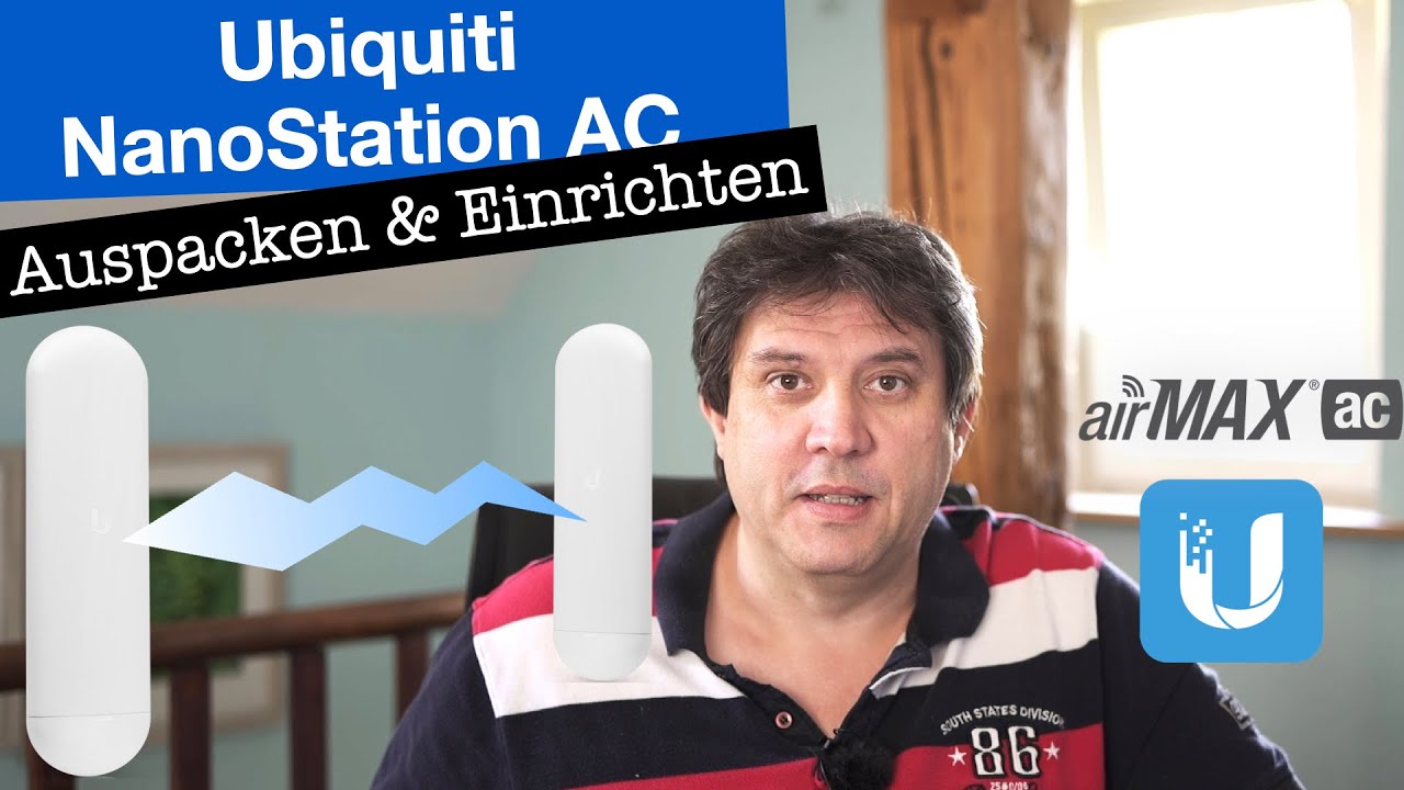 Ubiquiti NanoStation AC - Auspacken & Einrichten