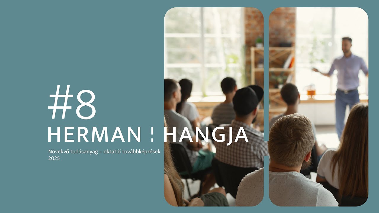 Herman hangja #8 // Növekvő tudásanyag – oktatói továbbképzések 2025