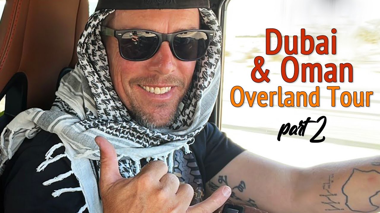 Overlanding in the MIddle East | Amazing Oman | Beaches - Deserts - Zero Gravity | Part 2